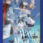 The Water Magician – New series review